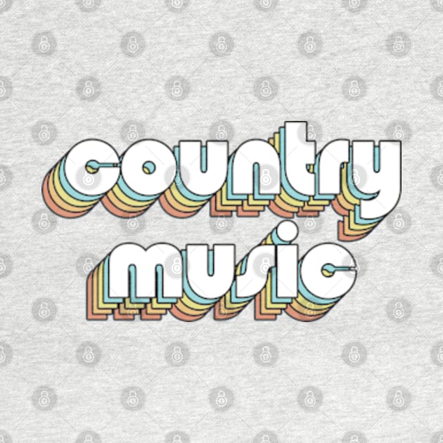 Country Music - Retro Rainbow Typography Faded Style by Paxnotods